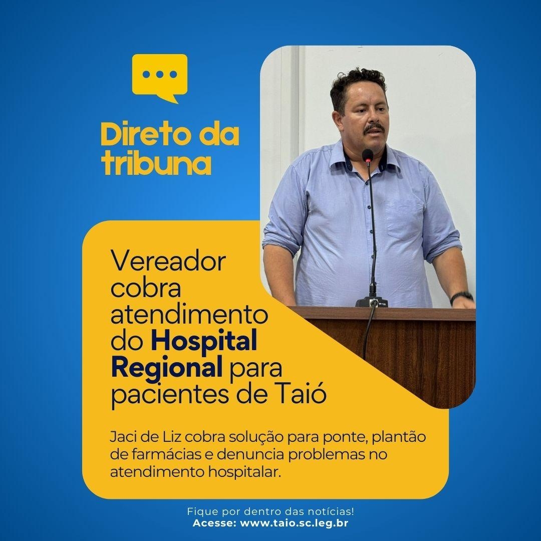 Jaci de Liz cobra solução para ponte, plantão de farmácias e  problemas no atendimento hospitalar